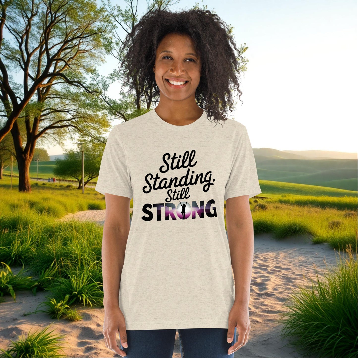 Still Standing, Still Strong on Unisex Tri-Blend T-Shirt, survivor strength, empowerment, support gift