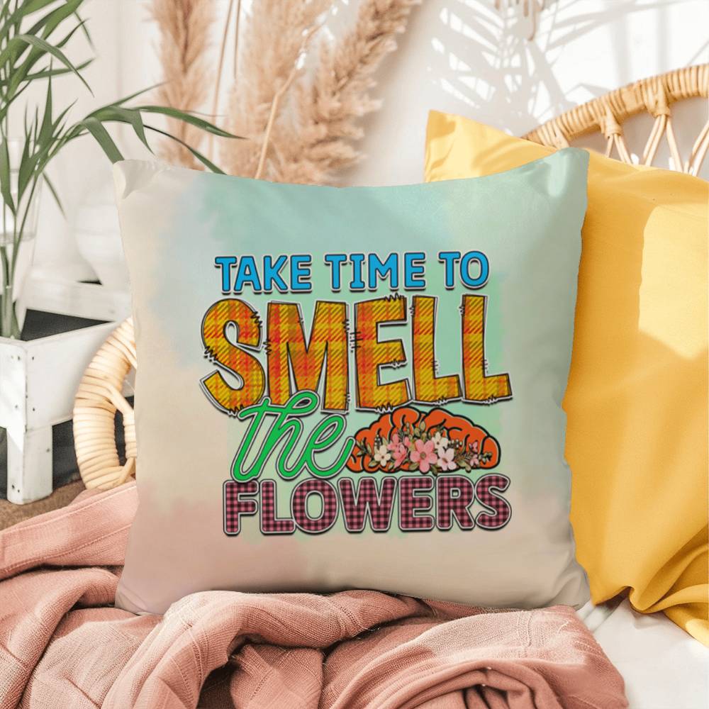 Take Time To Smell The Flowers: Indoor/Outdoor Pillow for Wellness, Style & Stress Relief