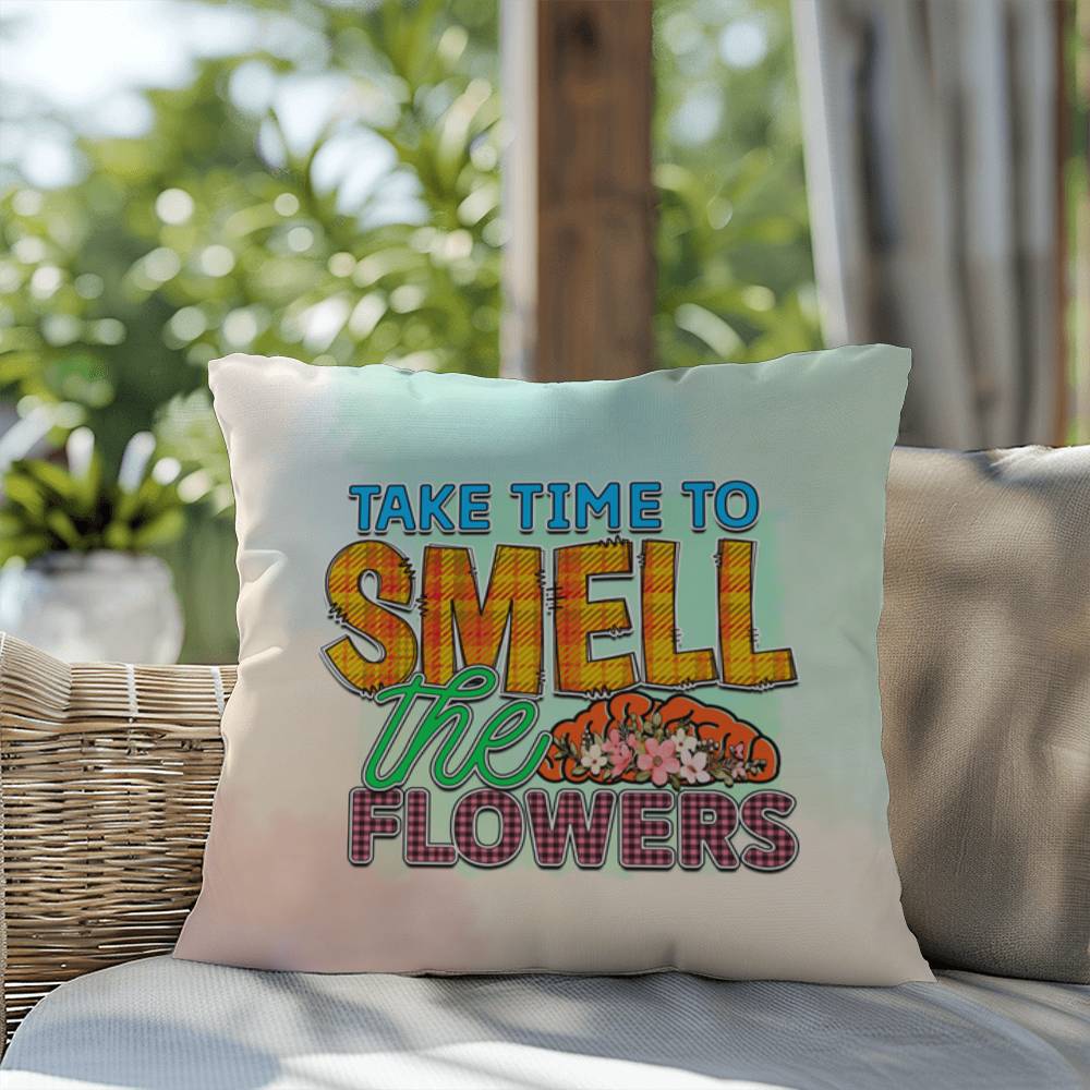 Take Time To Smell The Flowers: Indoor/Outdoor Pillow for Wellness, Style & Stress Relief