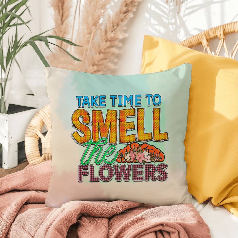 Take Time To Smell The Flowers: Indoor/Outdoor Pillow for Wellness, Style & Stress Relief