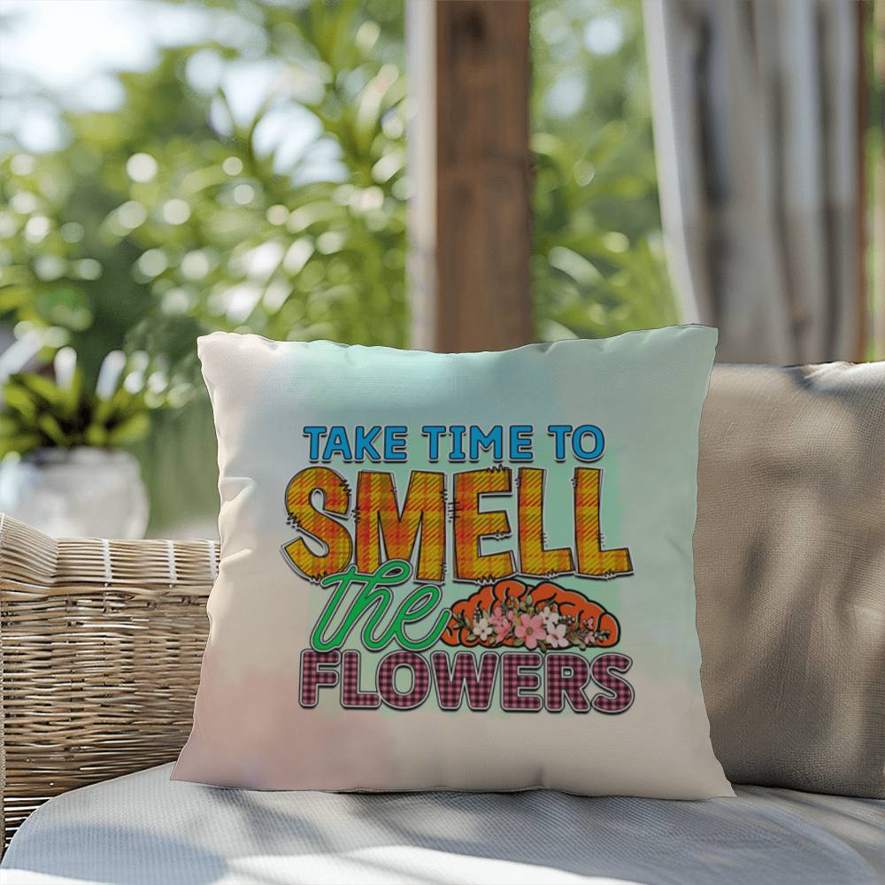 Take Time To Smell The Flowers: Indoor/Outdoor Pillow for Wellness, Style & Stress Relief