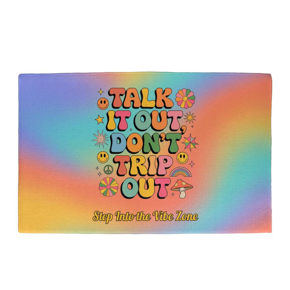 Talk It Out Don’t Trip Out Welcome Mat - Mental Health Entry Rug - MySisterIsASurvivor