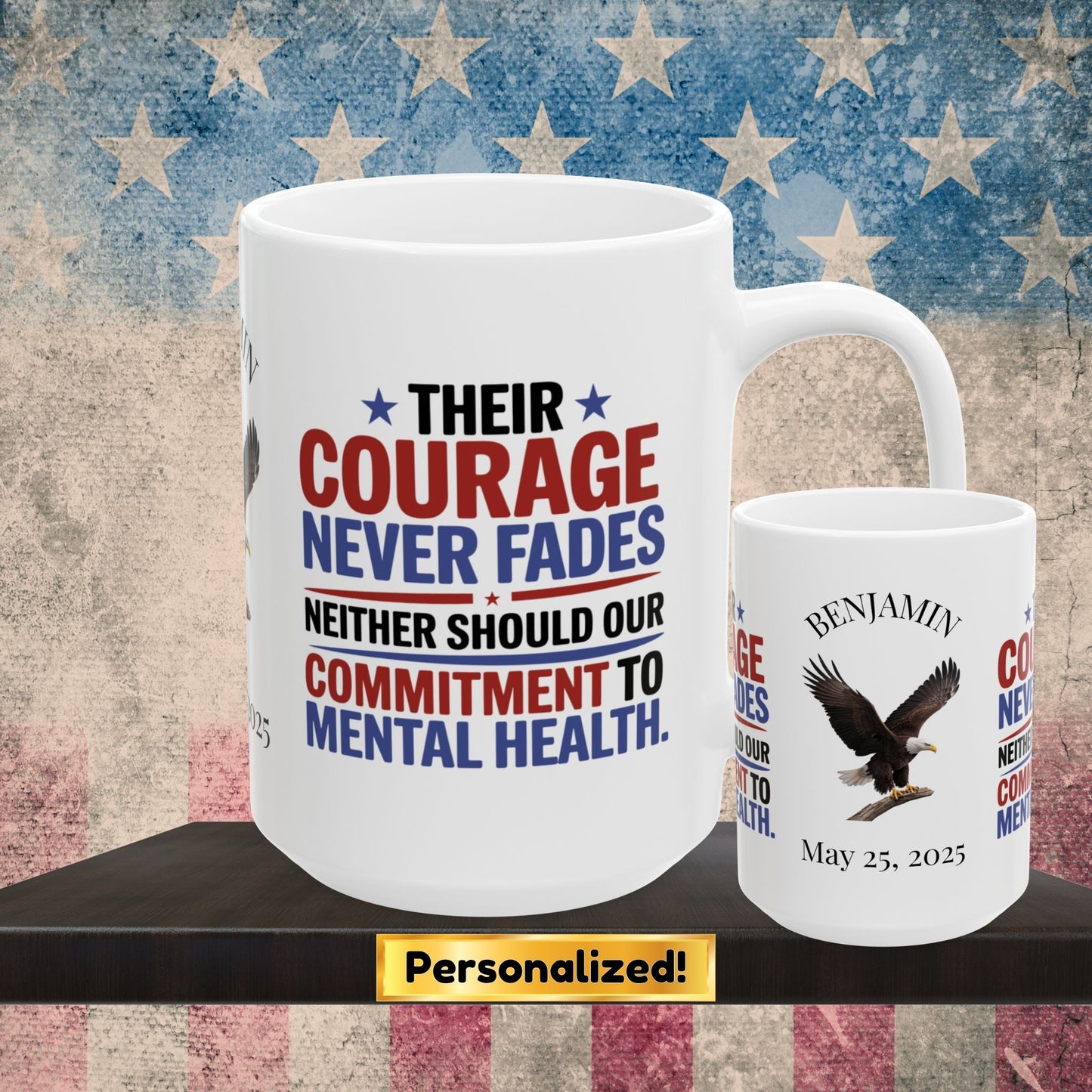 Your Courage Never Fades custom Memorial Day mug - PTSD support, military courage tribute