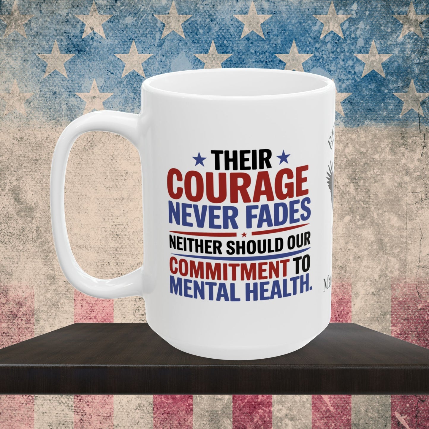 Your Courage Never Fades custom Memorial Day mug - PTSD support, military courage tribute