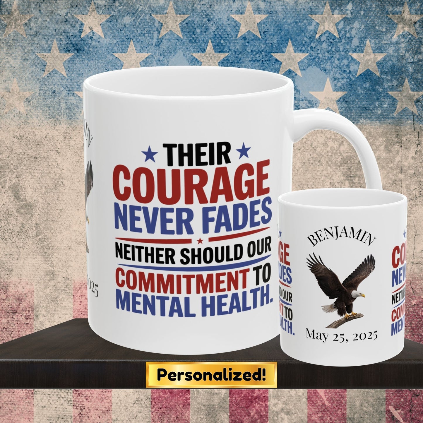 Your Courage Never Fades custom Memorial Day mug - PTSD support, military courage tribute