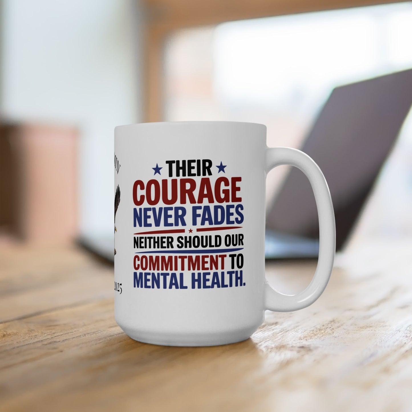 Your Courage Never Fades custom Memorial Day mug - PTSD support, military courage tribute