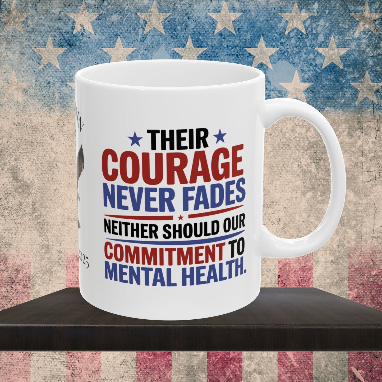 Your Courage Never Fades custom Memorial Day mug - PTSD support, military courage tribute