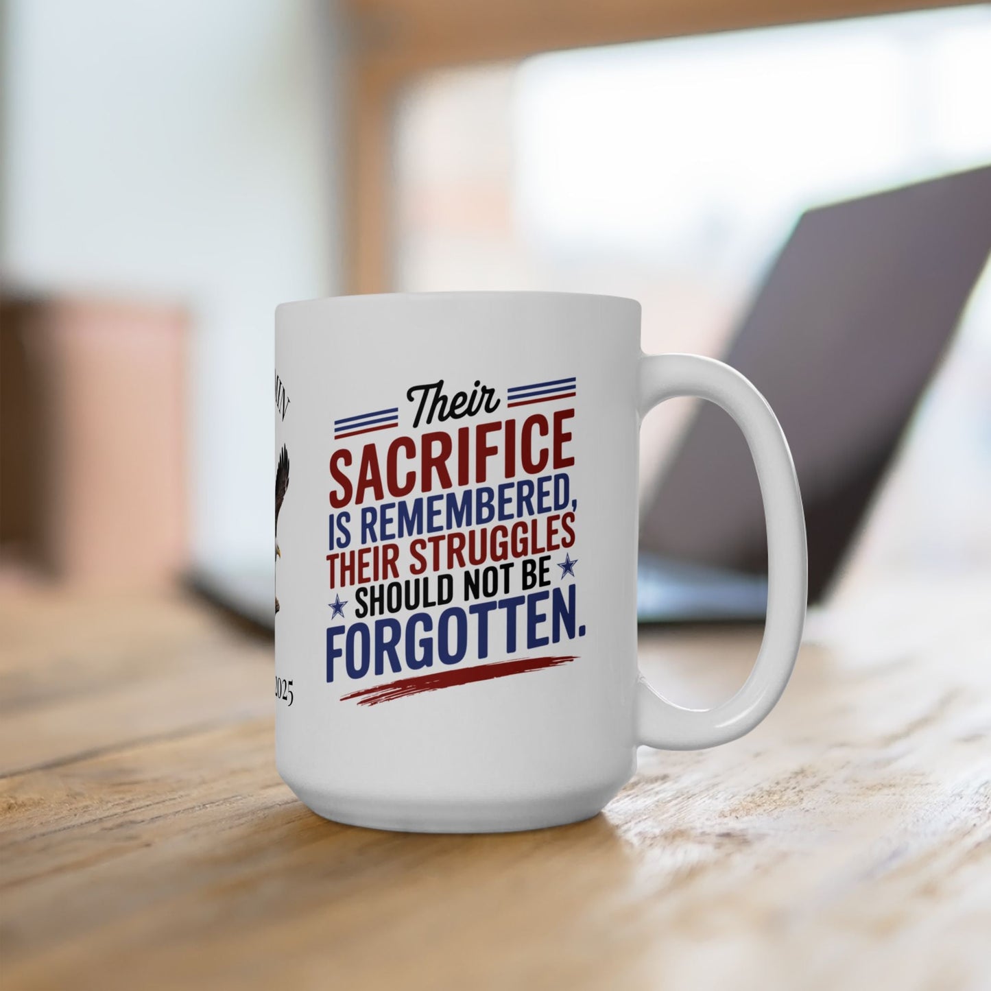 Their Sacrifice is Remembered Memorial Day mug - PTSD support, veteran memorial tribute