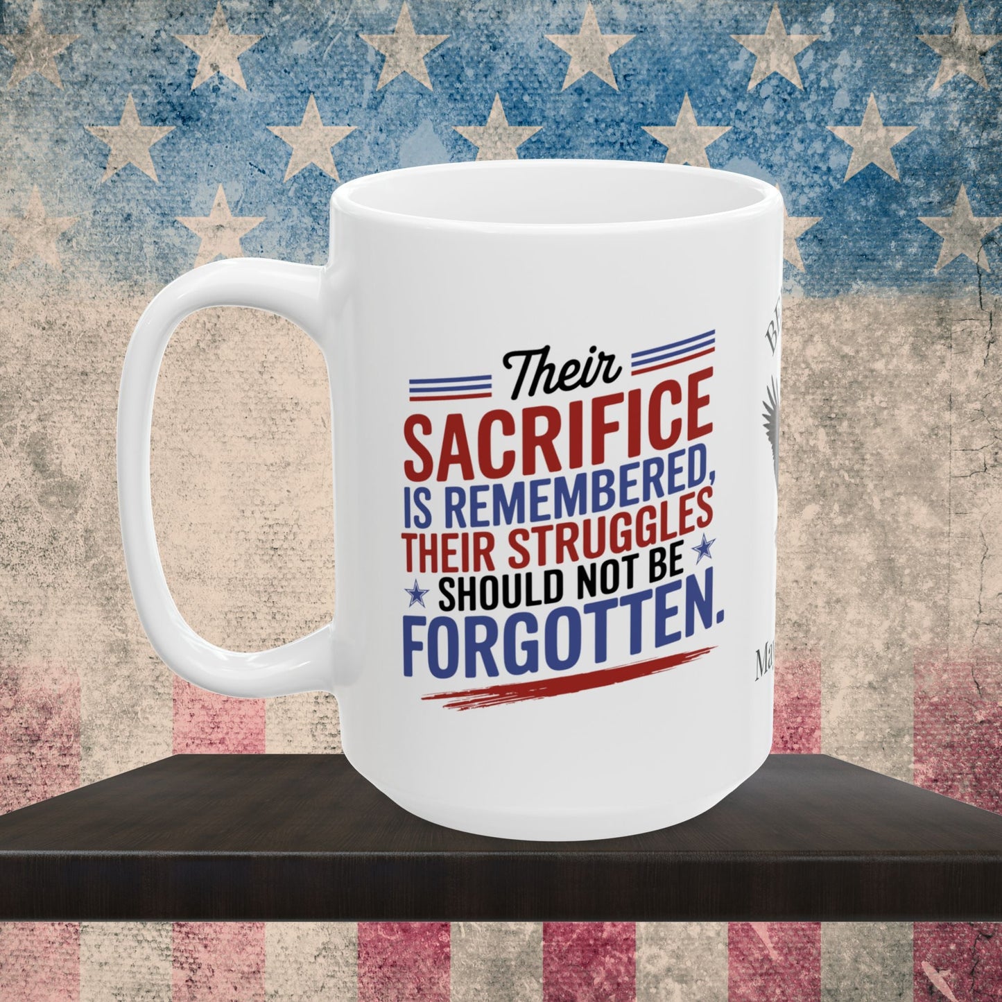Their Sacrifice is Remembered Memorial Day mug - PTSD support, veteran memorial tribute