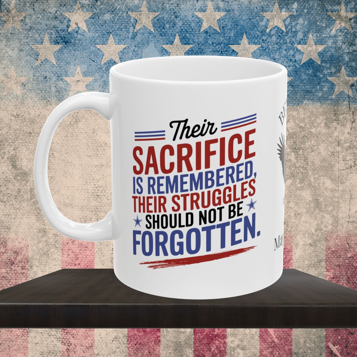 Their Sacrifice is Remembered Memorial Day mug - PTSD support, veteran memorial tribute