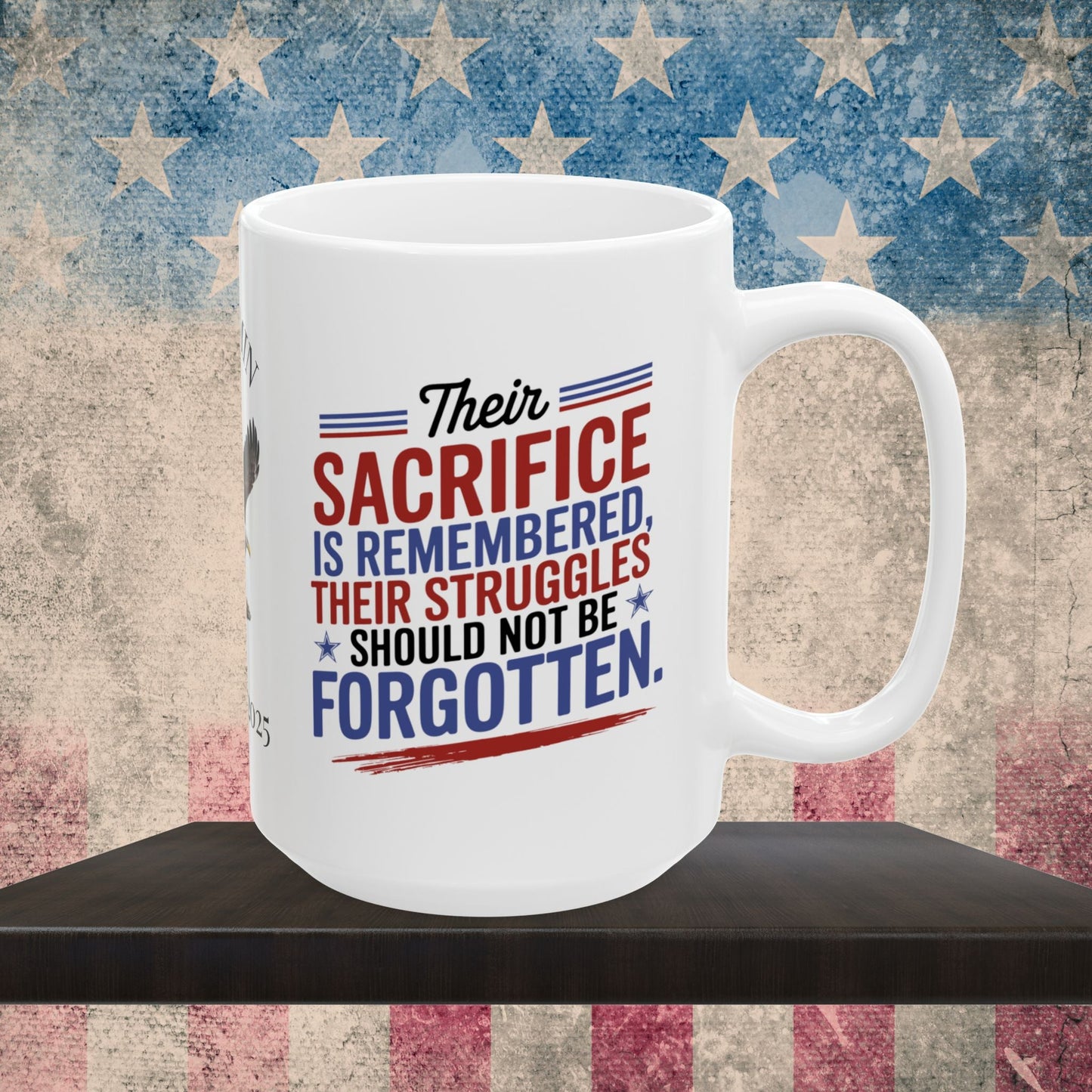 Their Sacrifice is Remembered Memorial Day mug - PTSD support, veteran memorial tribute