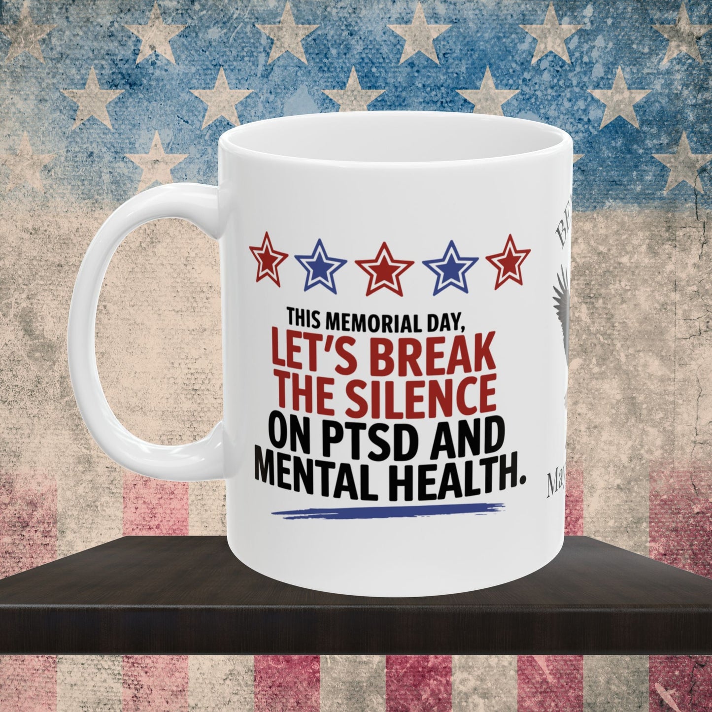 This Memorial Day, Let's Break The Silence custom mug - PTSD support, military tribute, mental health awareness