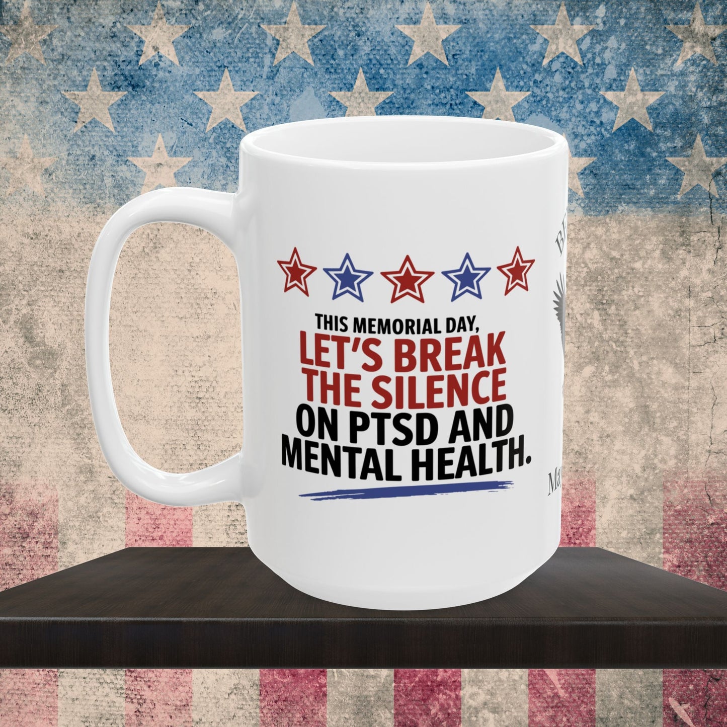 This Memorial Day, Let's Break The Silence custom mug - PTSD support, military tribute, mental health awareness