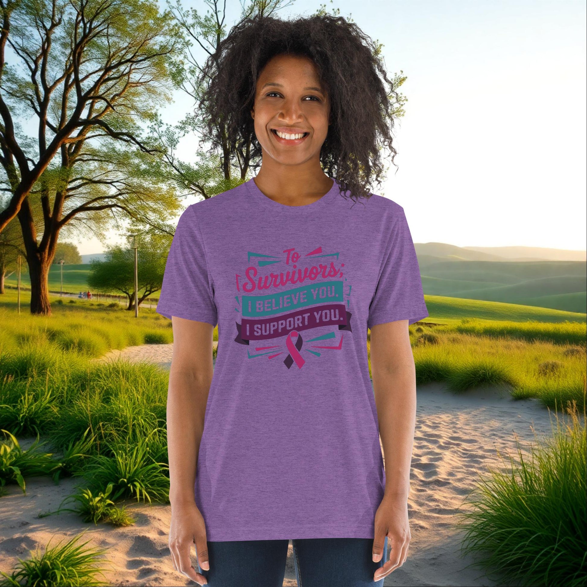 To Survivors: I Believe You, I Support You on Unisex Tri-Blend T-Shirt, advocacy, survivor support, empowerment