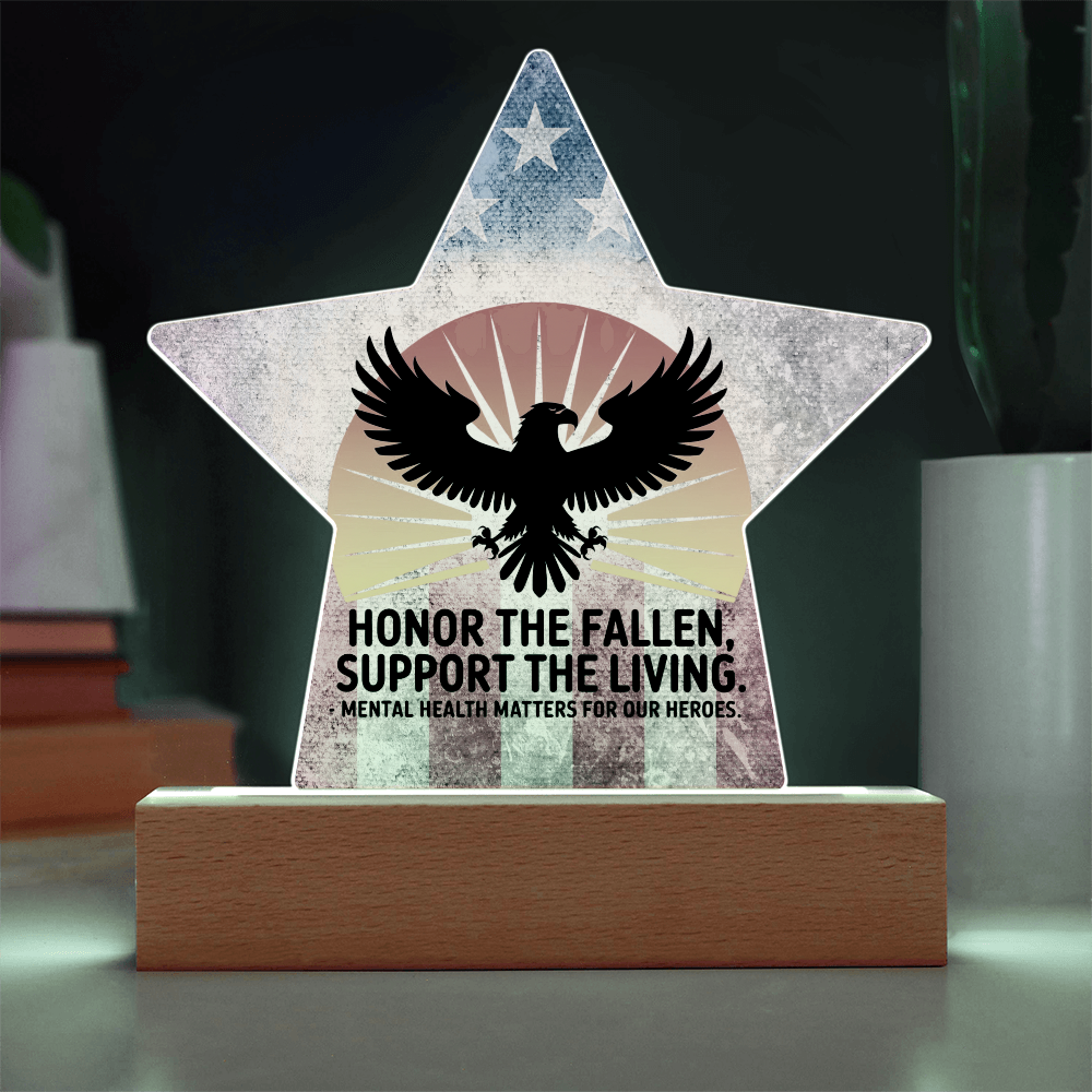 Honor The Fallen, Support The Living: Printed Star 7" Acrylic Plaque: Honoring Heroes & Promoting Mental Health Awareness