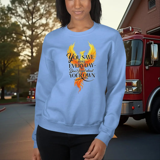 You Save Lives Every Day Don’t Forget Yours Firefighter Mental Health Awareness Support Sweatshirt