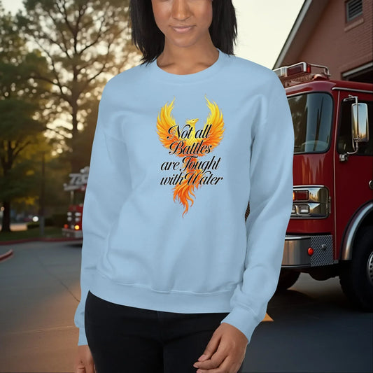 Not All Battles Are Fought With Water - Firefighter PTSD and Mental Health Support Sweatshirt