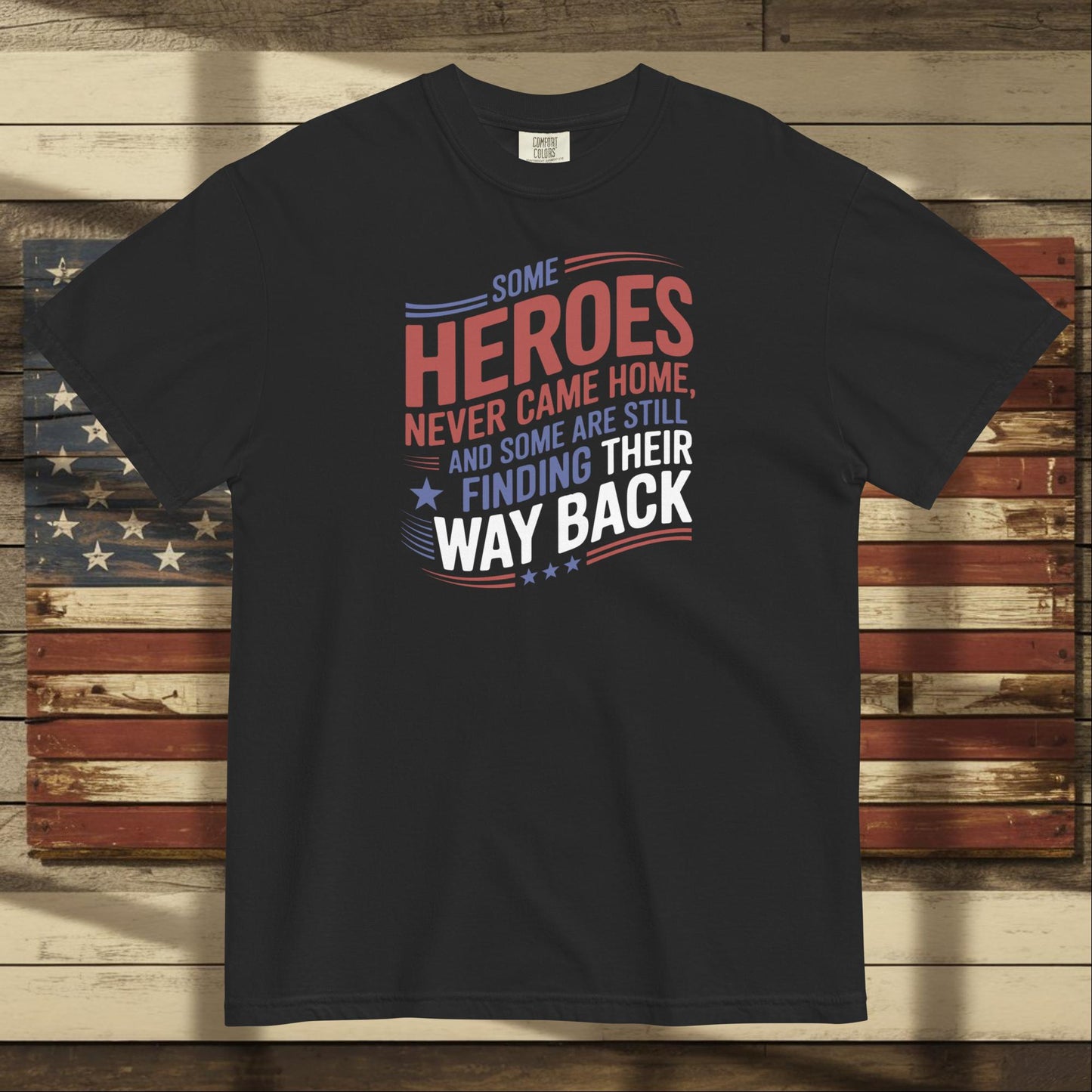 Some Heroes Never Came Home heavyweight t-shirt honoring fallen soldiers and veteran families