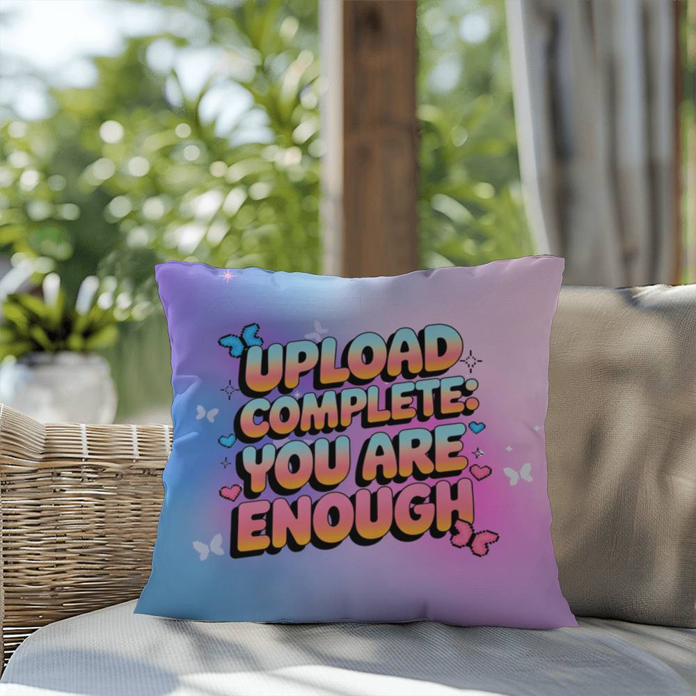 Upload Complete You Are Enough Y2K mental health pillow custom name support gift - MySisterIsASurvivor