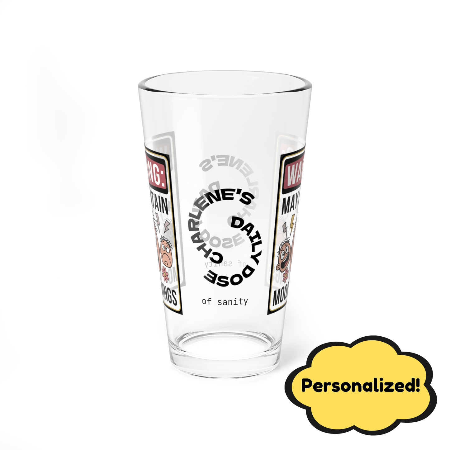 Warning: May Contain Mood Swings - Personalized Funny Pint Glass, Sassy Drinkware with Attitude, Daily Dose of Attitude and Humor