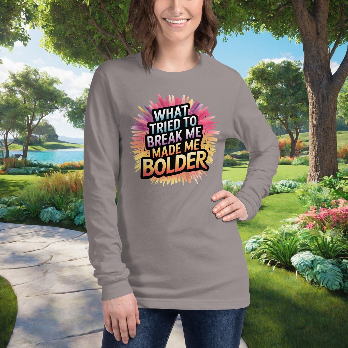 What Tried To Break Me Made Me Bolder on Unisex Long Sleeve T-Shirt, resilience, survivor empowerment, healing support tee