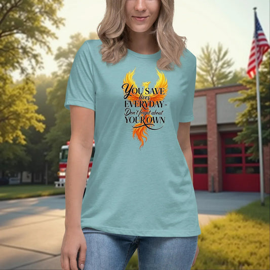 You Save Lives Every Day firefighter support and tribute shirt for women, mental health awareness tee