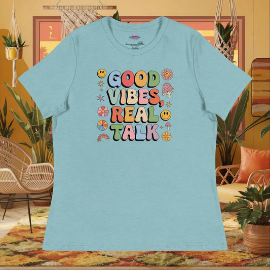 “Good Vibes, Real Talk” women’s relaxed t-shirt featuring a mental health healing affirmation design