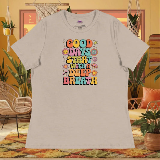 “Good Days Start with a Deep Breath” women’s relaxed fit tee with anxiety relief wellness quote
