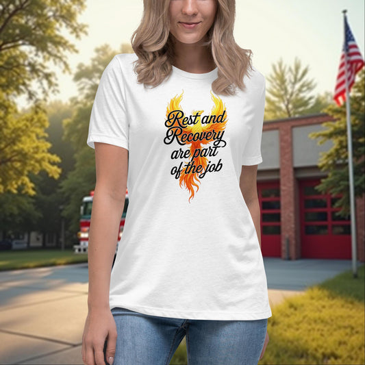 Rest And Recovery Are Part Of The Job firefighter women’s relaxed shirt, mental health self-care support