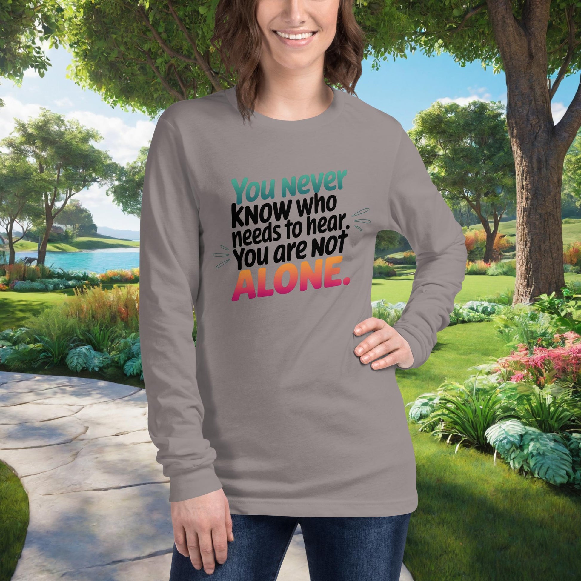 You Never Know Who Needs To Hear on Unisex Long Sleeve T-Shirt, domestic violence awareness, survivor support, empowerment tee