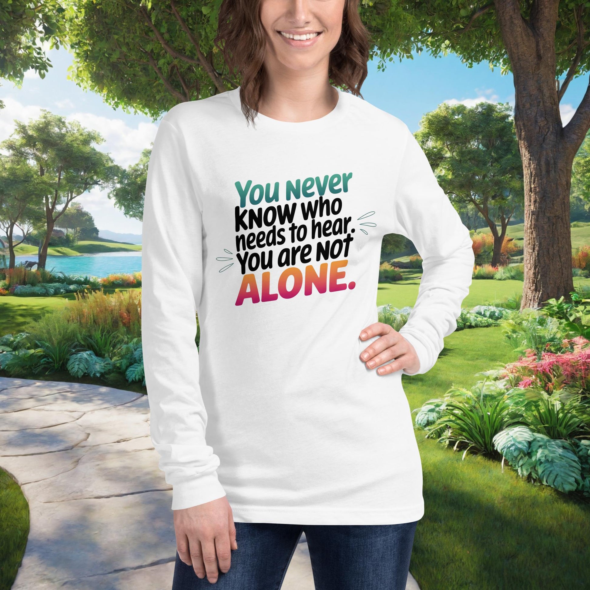 You Never Know Who Needs To Hear on Unisex Long Sleeve T-Shirt, domestic violence awareness, survivor support, empowerment tee
