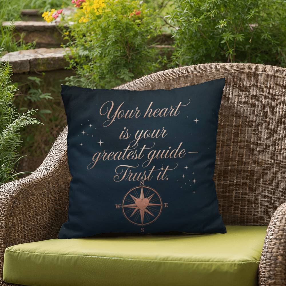 Your Heart Is Your Greatest Guide - Trust It: Indoor/Outdoor Pillow Self-Care for Relaxation, Mindfulness & Emotional Wellness