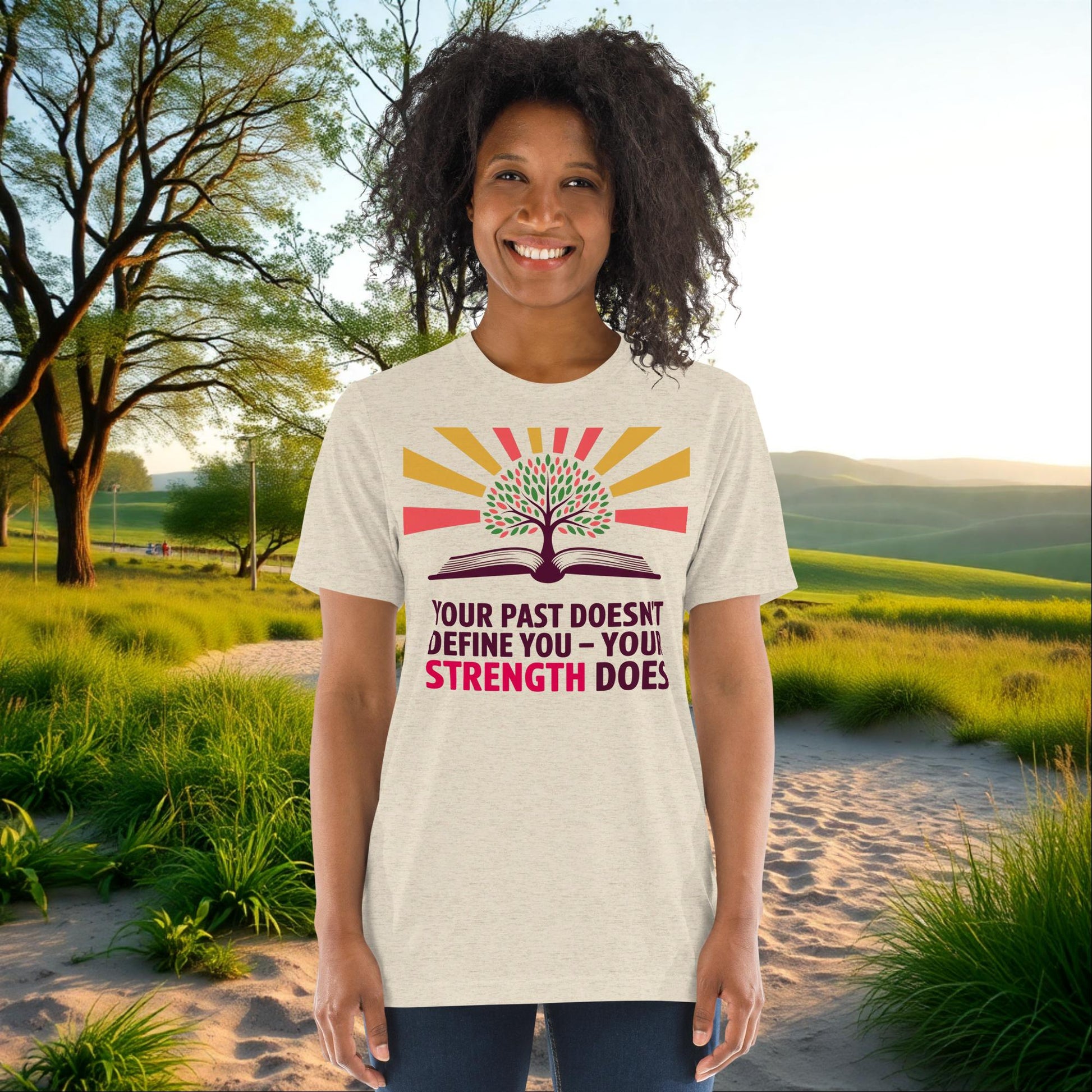 Your Past Doesn’t Define You, Your Strength Does on Unisex Tri-Blend T-Shirt, healing, empowerment, survivor support