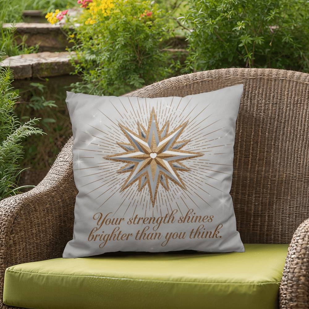 Your Strength Shines Brighter Than You Think: Indoor/Outdoor Pillow Self-Care for Relaxation, Mindfulness & Emotional Wellness