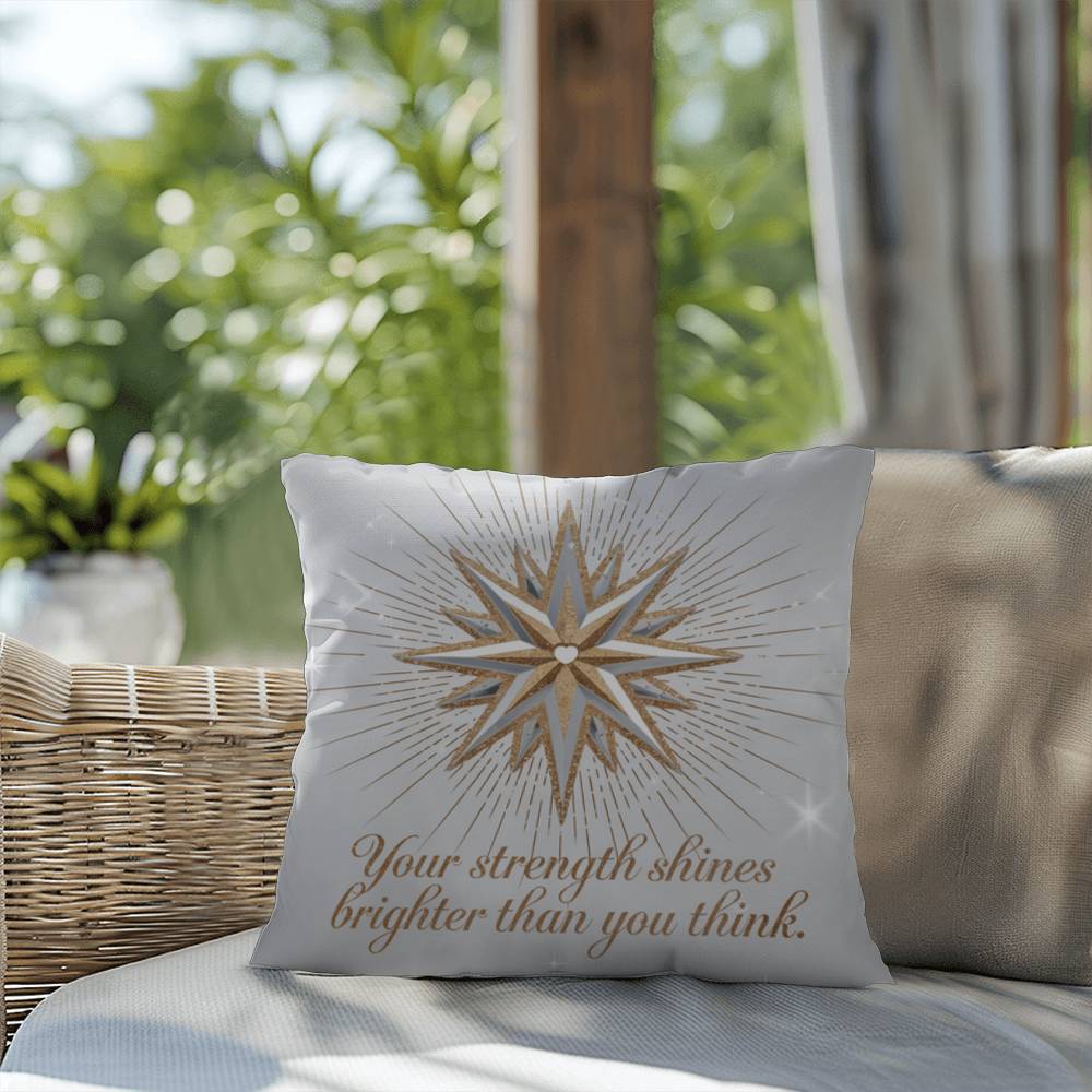 Your Strength Shines Brighter Than You Think: Indoor/Outdoor Pillow Self-Care for Relaxation, Mindfulness & Emotional Wellness