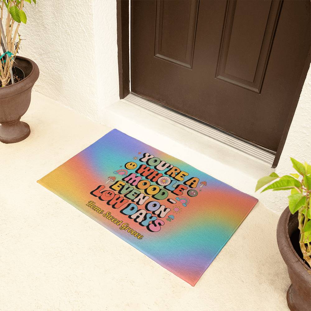 You’re a Whole Mood Even on Low Days Welcome Mat - Retro Mental Health Rug - MySisterIsASurvivor