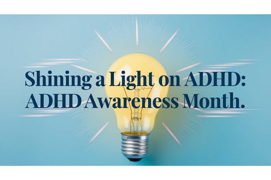 Shining a Light on ADHD: ADHD Awareness Month