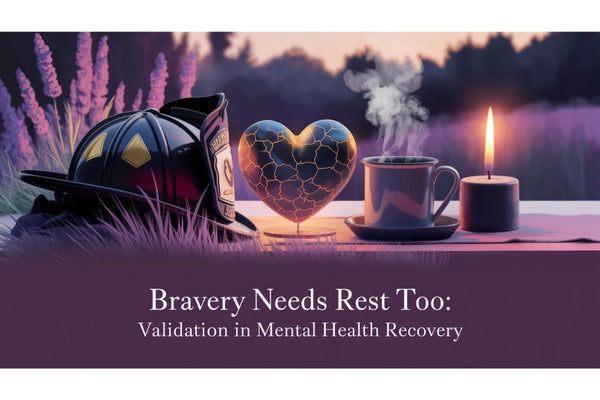 Bravery Needs Rest Too - mental health support for firefighters and first responders