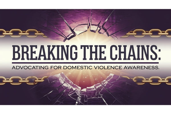 Breaking the chains - advocating for domestic violence awareness and survivor support