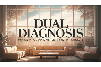 Dual Diagnosis: When PTSD and Addiction Intersect