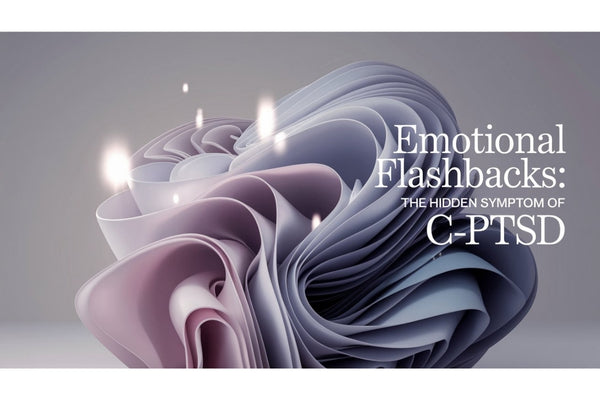 Emotional Flashbacks: The Hidden Symptom of C-PTSD