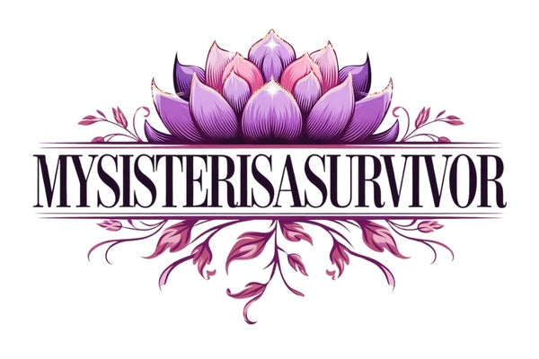 MySisterIsASurvivor - strength, hope, and affirmations for survivors of domestic violence and PTSD through trauma-informed gifts and healing products
