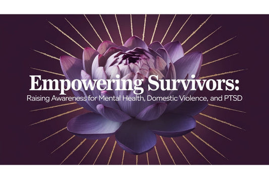 Empowering Survivors: Raising Awareness for Mental Health, Domestic Violence, and PTSD