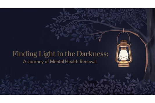 Finding Light in the Darkness: A Journey of Mental Health Renewal