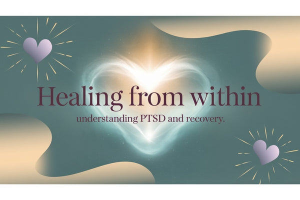 Healing from within - understanding PTSD and the path to recovery through therapy, self-care, and inner strength