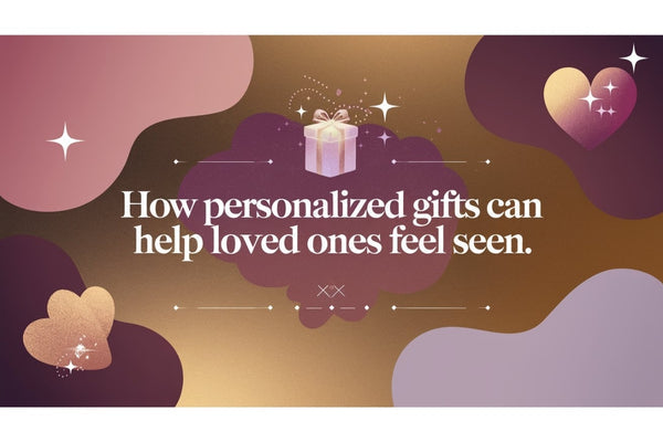 How personalized gifts help trauma survivors and loved ones feel seen, valued, and supported in their healing journey