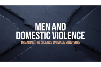 Men and Domestic Violence: Breaking the Silence on Male Survivors