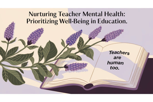 Nurturing teacher mental health - prioritizing well-being in education through self-care, boundaries, mindfulness, and community support for educators
