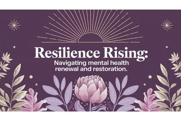 Resilience rising - navigating mental health renewal and restoration for trauma survivors, PTSD, and depression recovery