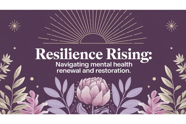 Resilience rising - navigating mental health renewal and restoration for trauma survivors, PTSD, and depression recovery